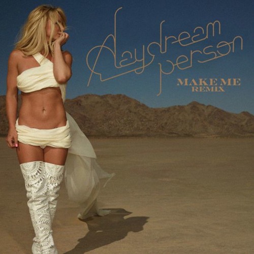 Britney Spears  - Make Me (A Daydream Person Remix)