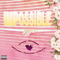 Yung Evil - Impossible feat. Ron$oCold & Topboytheo (prod. Mythic x Soudiere)