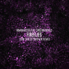 Roman Messer feat. Christina Novelli - Fireflies (Jorn Van Deynhoven Remix)
