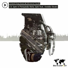 Cs 3am & Pensando Nela 3am feat. Doidão Beats [@prodbyfilbeats]