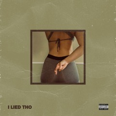 I Lied Tho
