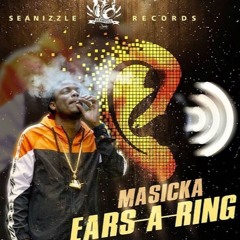 MASICKA – EARS A RING 2018 ALKALINE/Masicka/POPCAAN/MAVADO/BAKE BEAN MIX 2018