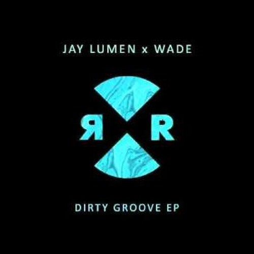 Jay Lumen  Wade - Dirty Groove (Original Mix)