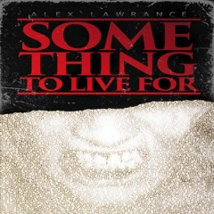 Something To Live For - Episode Four