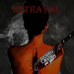 Gunno Lavish-Betrayal