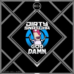 DIRTYSNATCHA - GOD DAMN (Free Download)