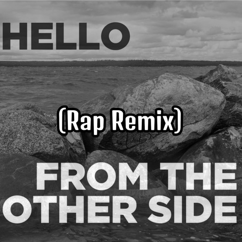 Hello From The Other Side ( Rap Remix ) by Damian Arroyo 23 / DJ Gamer Free Listening on Hello From The Other Side ( Rap Remix ) by Damian Arroyo 23 / DJ Gamer Free Listening on