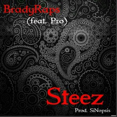 Brady Raps x Pro - Steez (Prod. SiNopsis)