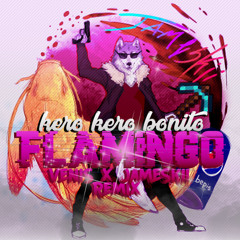 Flamingo (Venis & JAMESKII Remix)