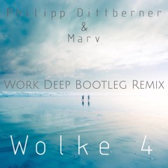 Wolke 4 - Philipp Dittberner & Marv (Work Deep Bootleg Remix)