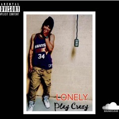 Lonely x PLayCrazy Prod.CamGotHits
