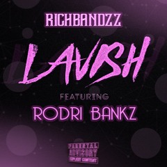 Lavish(feat. Rodri Bankz)