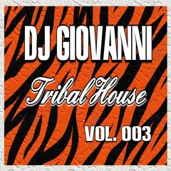 DJ GIOVANNI - TRIBAL HOUSE Vol.003