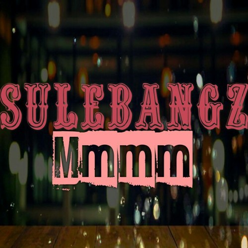 Stream Sulebngz - Mmm.mp3 by suleiman aliyu | Listen online for free on  SoundCloud