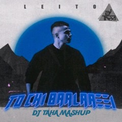 Behza Leito - To Chi Baalaaei ( DJ TAHA Mashup )