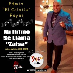 La Salsa De Edwin El Calvito Reyes   Mi Ritmo Se Llama "Zalsa"