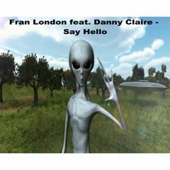 Fran London Feat. Danny Claire - Say Hello (original Progressive House Mix)