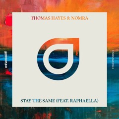 Thomas Hayes & Nomra feat. Raphaella - Stay The Same