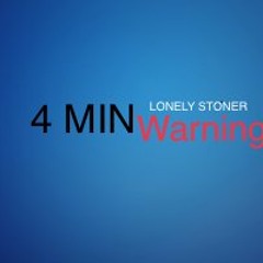 Unxle Blaxk X LonelyStoner - 4 Minute Warning