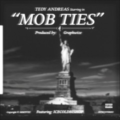 Mob Ties ft. ICECOLDBISHOP (Prod. Graphwize)