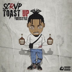 Scrvp - Toast Up Freestyle