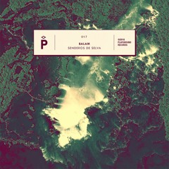 PREMIERE | Balam - Adelante [Playground Records] 2018