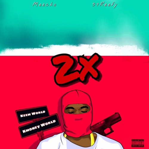 Meecho Ft. Reefy - 2x