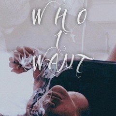 Campain - Who I Want