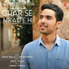 Ghar Se Nikalte Hi-Amaal Mallik Feat Armaan Malik Bhushan Kumar Angel