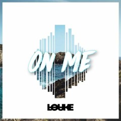 LOUKE - On Me