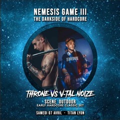 V - Tal Noize Vs Thrône / Titan LYON / Nemesis / Early Hardcore Classics