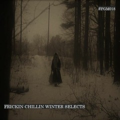(MWF18) | ''Frickin' Chillin' Winter Selects'' | (...Weirdest) Most Wanted Fricks