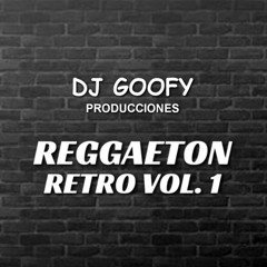 DJ GOOFY - REGGAETON RETRO VOL 1
