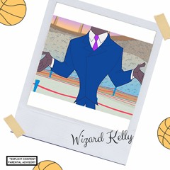 Wizard Kelly (Prod. By Don DiestrO)