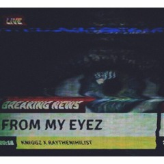 From My Eyez (Prod.Blunted Beatz)