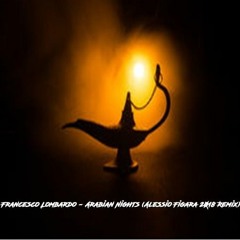 Francesco Lombardo - Arabian Nights [Alessio Figara Remix 2018]