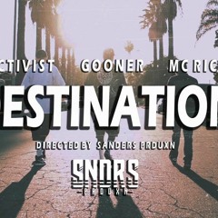 Activist - Destination (ft. Gooner & MC Rick)