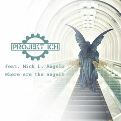 PROJEKT ICH - Where Are The Angels (L_iGH_T Remix)