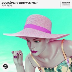 Zookëper X Goshfather - For Real [FREE DOWNLOAD]