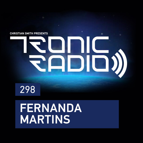 Tronic Podcast 298 with Fernanda Martins