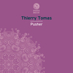 PREMIERE: Thierry Tomas - Pusher