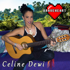 Celine Dewi - Braveheart
