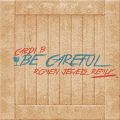 Cardi B - Be Careful (Romen Jewels Remix)