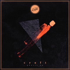 EMB005 // CROFT - GHOSTS EP [OUT NOW]
