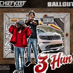 Chief Keef - 3 Hun Nit ft. Ballout (DigitalDripped.com)