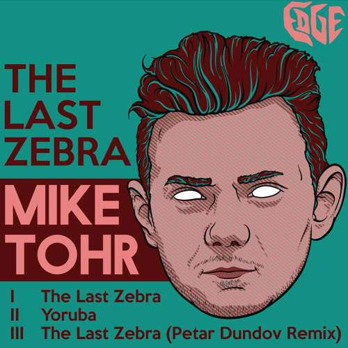PREMIERE : Mike Tohr - The Last Zebra [EDGE]