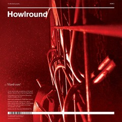 Howlround - Hard Core *Extract from new split LP with Marta De Pascalis