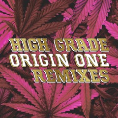 High Grade (Rukus remix) - Origin One ft K.O.G.
