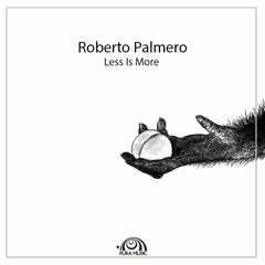 Roberto Palmero - Less Is More Ep