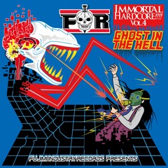 FIR045 - IMMORTAL HARDCORE!!!! VOL.4 -Ghost In The Hell- (XF-DEMO)